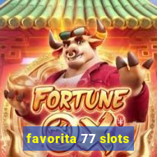 favorita 77 slots